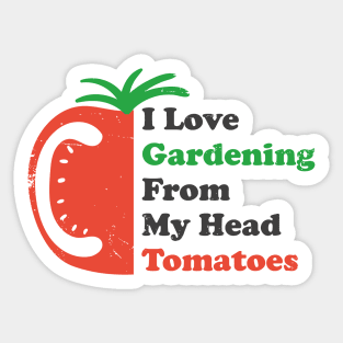 Vintage I Love gardening from my head Tomatoes cute tomato Sticker